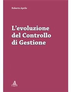 L’evoluzione del Controllo di Gestione (eBook, PDF) - Aprile, Roberto
