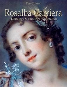Rosalba Carriera: Drawings & Paintings (Annotated) (eBook, ePUB) - Yotova, Raya