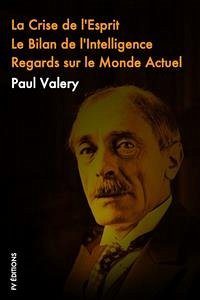 La crise de L’esprit, Le Bilan de l’Intelligence, Regards sur le monde actuel (eBook, ePUB) - Valéry, Paul