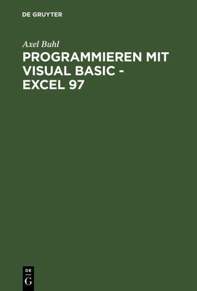 Programmieren mit Visual Basic - Excel 97 (eBook, PDF) Programmieren mit Visual Basic - Excel 97 (eBook, PDF)