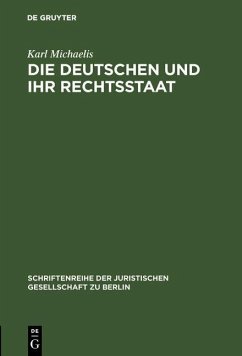 Die Deutschen und ihr Rechtsstaat (eBook, PDF) - Michaelis, Karl