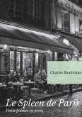 Le Spleen de Paris (Petits poèmes en prose) (eBook, ePUB)