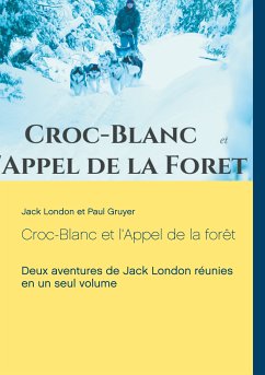 Croc-Blanc et l'Appel de la forêt (texte intégral) (eBook, ePUB)