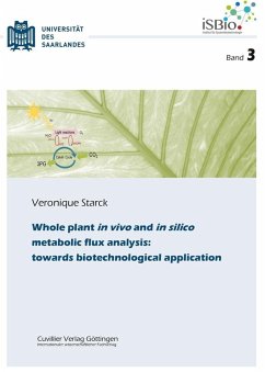 Whole plant in vivo and in silico metabolic flux analysis: towards biotechnological application (eBook, PDF)