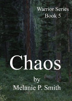 Chaos: Warrior Series Book 5 (eBook, ePUB) - Smith, Melanie P.