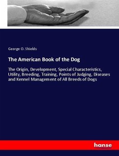 The American Book of the Dog - Shields, George O.