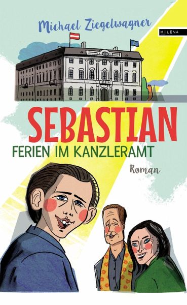 Sebastian - Ferien im Kanzleramt (eBook, ePUB) Sebastian - Ferien im Kanzleramt (eBook, ePUB)