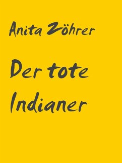 Der tote Indianer (eBook, ePUB) - Zöhrer, Anita