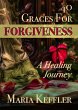 40 Graces for Forgiveness: a Healing... - Bild 1