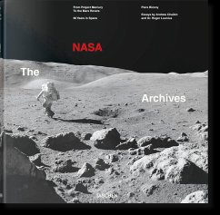 The NASA Archives. 60 Years in Space - Bizony, Piers; Chaikin, Andrew; Launius, Roger
