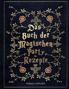 Das Buch der Magischen Party-Rezepte (eBook, PDF) - Cavlina, Visnja