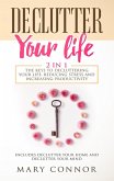 Declutter Your Life: 2 in 1: The Keys To Decluttering Your Life, Reducing Stress And Increasing Productivity: Includes Declutter Your Home and Declutter Your Mind (Declutter Your Life 5) (eBook, ePUB)