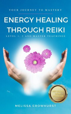 Cover Energy Healing Through Reiki: Level 1, 2 and Master Teachings (eBook, ePUB)