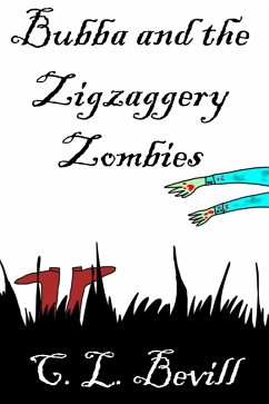 Bubba and the Zigzaggery Zombies (eBook, ePUB) - Bevill, C. L.