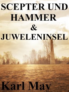 Scepter und Hammer / Die Juweleninsel (eBook, ePUB) - May, Karl