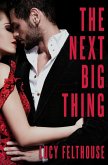 The Next Big Thing: A Steamy Short Story (eBook, ePUB) The Next Big Thing: A Steamy Short Story (eBook, ePUB)