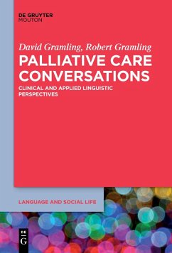 Palliative Care Conversations (eBook, ePUB) - Gramling, David; Gramling, Robert
