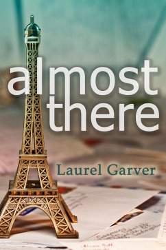 Almost There (Dani Deane series, #3) (eBook, ePUB) - Garver, Laurel Almost There (Dani Deane series, #3) (eBook, ePUB) - Garver, Laurel