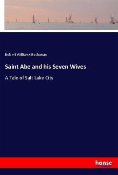 Saint Abe and his Seven Wives - Buchanan, Robert Williams