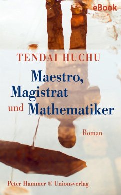 Maestro, Magistrat und Mathematiker (eBook, ePUB) - Huchu, Tendai