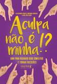 A culpa não é minha (eBook, ePUB)