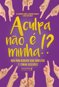 A culpa não é minha (eBook, ePUB) - Carvalho, Adryanah; Canuto, Allesandra; Isoldi, Ana Luiza