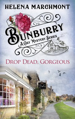 Bunburry - Drop Dead, Gorgeous (eBook, ePUB) - Marchmont, Helena