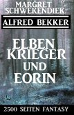 Elbenkrieger und Eorin: 2500 Seiten Fantasy (eBook, ePUB)