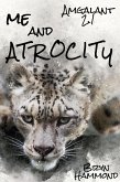 Me and Atrocity (Amgalant 2.1) (eBook, ePUB)
