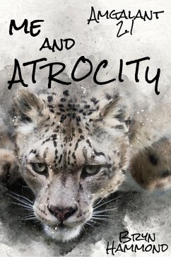 Cover Me and Atrocity (Amgalant 2.1) (eBook, ePUB)