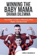 Winning the Baby Mama Drama Dilemma:... - Bild 1