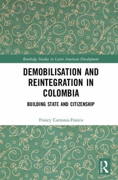 Demobilisation and Reintegration in Colombia - Carranza-Franco, Francy