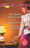 The Bounty Hunter's Bride & Legacy of Secrets (eBook, ePUB) The Bounty Hunter's Bride & Legacy of Secrets (eBook, ePUB)