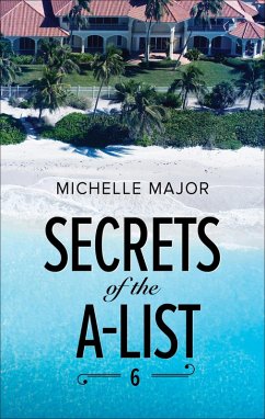 Secrets of the A-List (Episode 6 of 12) (eBook, ePUB) - Major, Michelle Secrets of the A-List (Episode 6 of 12) (eBook, ePUB) - Major, Michelle