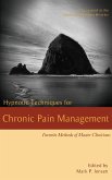 Hypnotic Techniques for Chronic Pain Management: Favorite Methods for Master Clinicians (Voices of Experience, #2) (eBook, ePUB)