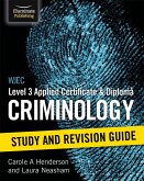 WJEC Level 3 Applied Certificate & Diploma Criminology: Study and Revision Guide