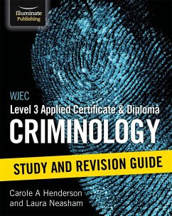 WJEC Level 3 Applied Certificate & Diploma Criminology: Study and Revision Guide - Henderson, Carole A; Neasham, Laura