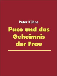 Paco und das Geheimnis der Frau (eBook, ePUB)