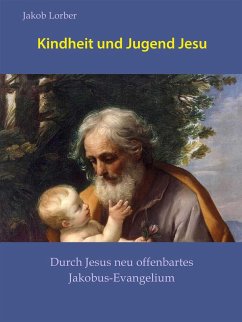 Kindheit und Jugend Jesu (eBook, ePUB) - Lorber, Jakob
