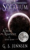 Solatium: An Aurora Rhapsody Short Story (Amaranthe Short Stories, #2) (eBook, ePUB)