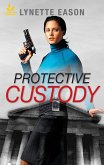 Protective Custody (eBook, ePUB) Protective Custody (eBook, ePUB)