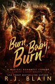 Burn, Baby, Burn (A Magical Romantic Comedy (with a body count), #12) (eBook, ePUB)