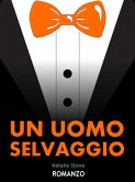 Un uomo selvaggio (eBook, ePUB)