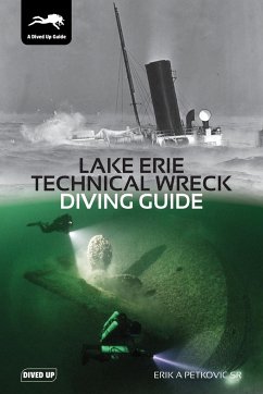 Lake Erie Technical Wreck Diving Guide - Petkovic, Erik, Sr.