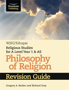 WJEC/Eduqas Religious Studies for A Level Year 1 & AS - Philosophy of Religion Revision Guide - Barker, Gregory A.; Gray, Richard