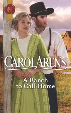 A Ranch to Call Home (eBook, ePUB) - Arens, Carol