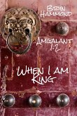 When I Am King (Amgalant 1.2) (eBook, ePUB)