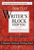 Don't Let Writer's Block Stop You / Push Beyond Stuck (The Memoir Network Writing Books, #4) (eBook, ePUB)