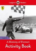 A History of Ferrari Activity Book - Ladybird Readers Level 3: Level 3