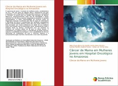 Câncer de Mama em Mulheres Jovens em Hospital Oncológico no Amazonas - Barra do Espirito Santo Alves Pereira, Hilka Flavia;Pacífico Seabra Nunes, Gabriel;Luz Torres Silva, Katia